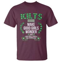 Funny Scots-Irish Kilts T Shirt Make Good Girls Wonder And Bad Girls Check For Themselves