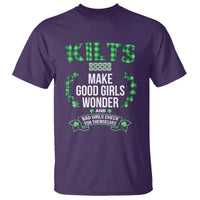 Funny Scots-Irish Kilts T Shirt Make Good Girls Wonder And Bad Girls Check For Themselves