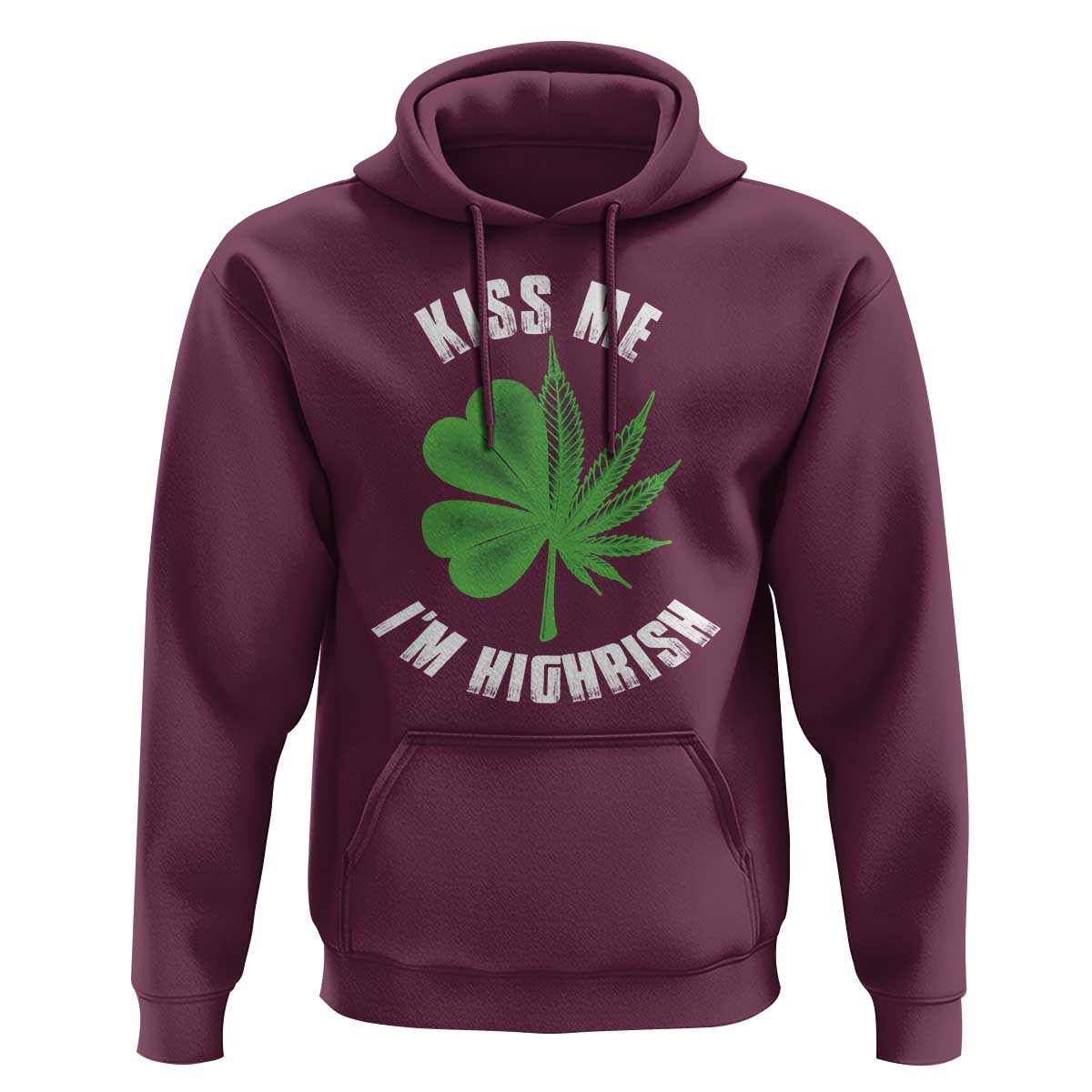 Funny St. Patrick's Day Cannabis Hoodie Kiss Me I'm Highrish