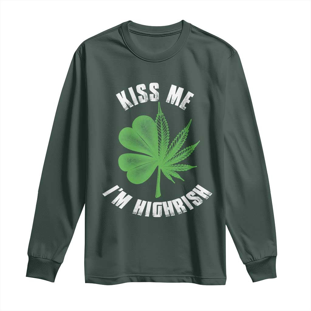 Funny St. Patrick's Day Cannabis Long Sleeve Shirt Kiss Me I'm Highrish