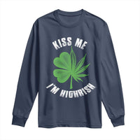 Funny St. Patrick's Day Cannabis Long Sleeve Shirt Kiss Me I'm Highrish