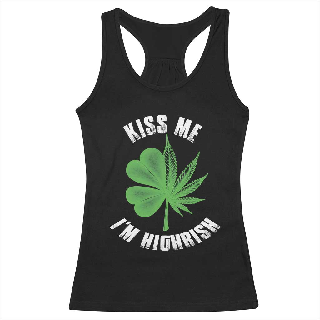 Funny St. Patrick's Day Cannabis Racerback Tank Top Kiss Me I'm Highrish