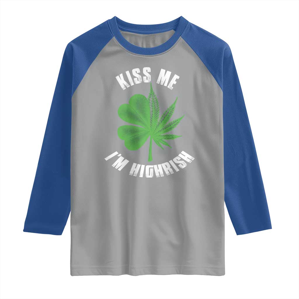 Funny St. Patrick's Day Cannabis Raglan Shirt Kiss Me I'm Highrish