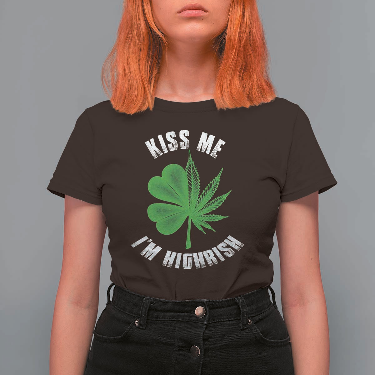 Funny St. Patrick's Day Cannabis T Shirt For Women Kiss Me I'm Highrish
