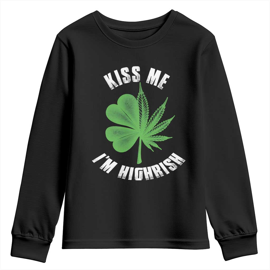 Funny St. Patrick's Day Cannabis Youth Sweatshirt Kiss Me I'm Highrish