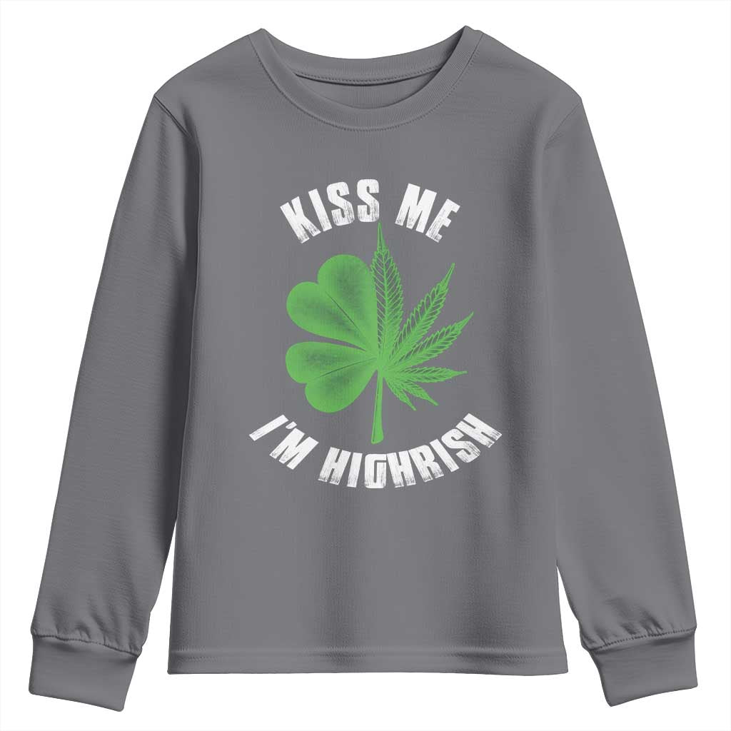 Funny St. Patrick's Day Cannabis Youth Sweatshirt Kiss Me I'm Highrish