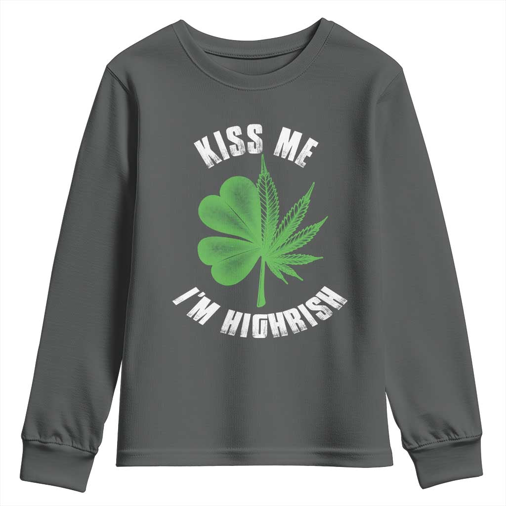 Funny St. Patrick's Day Cannabis Youth Sweatshirt Kiss Me I'm Highrish
