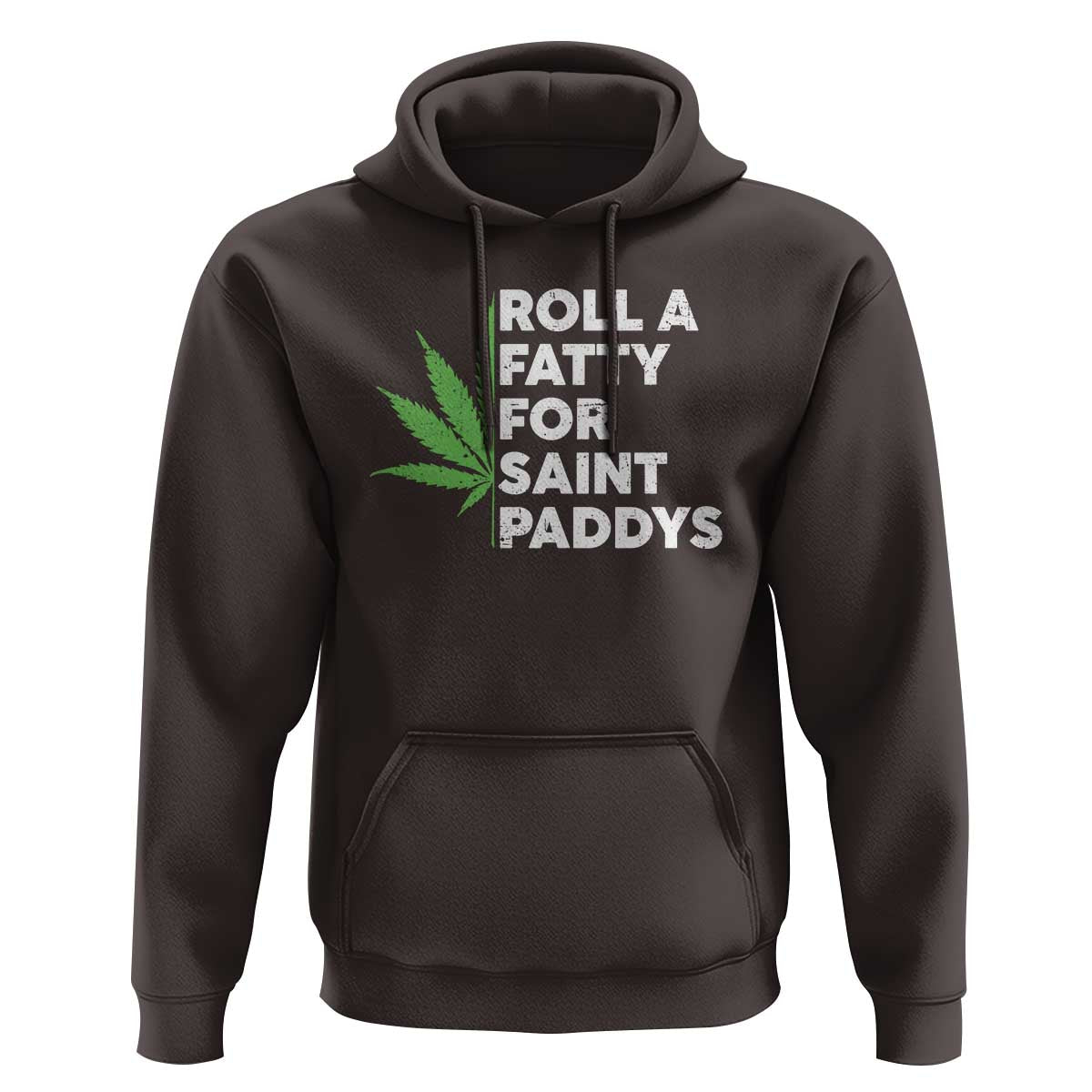 Funny St. Patrick's Day Weed Hoodie Roll A Fatty For Saints Paddys 420 Cannabis
