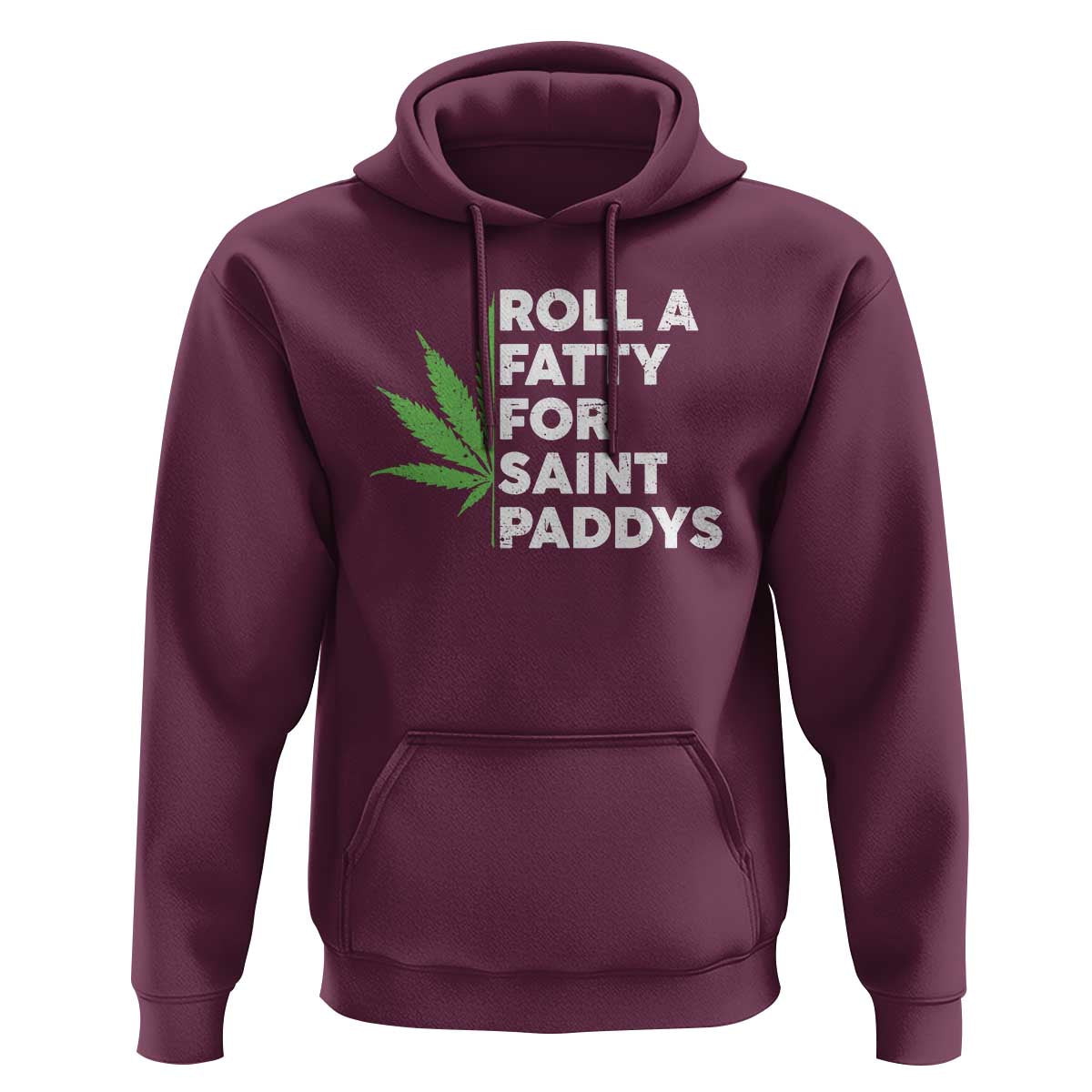 Funny St. Patrick's Day Weed Hoodie Roll A Fatty For Saints Paddys 420 Cannabis