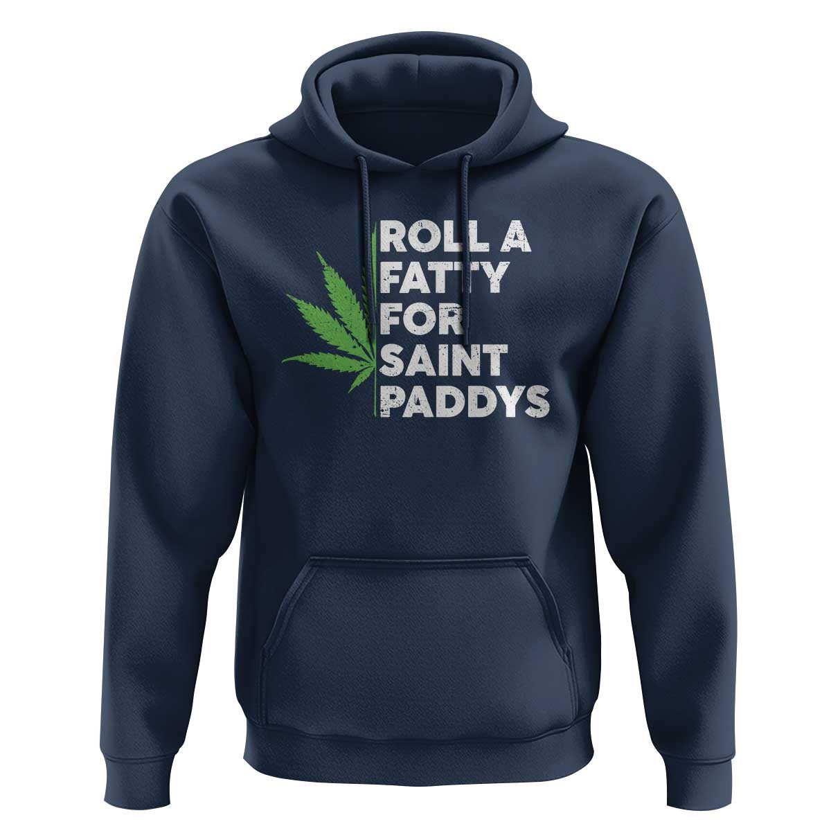 Funny St. Patrick's Day Weed Hoodie Roll A Fatty For Saints Paddys 420 Cannabis