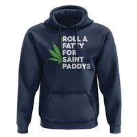 Funny St. Patrick's Day Weed Hoodie Roll A Fatty For Saints Paddys 420 Cannabis