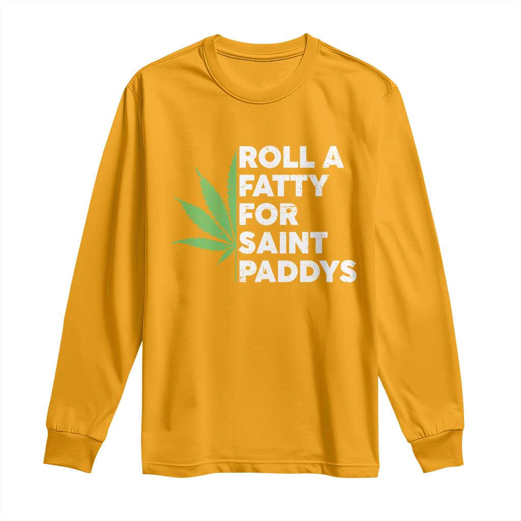 Funny St. Patrick's Day Weed Long Sleeve Shirt Roll A Fatty For Saints Paddys 420 Cannabis