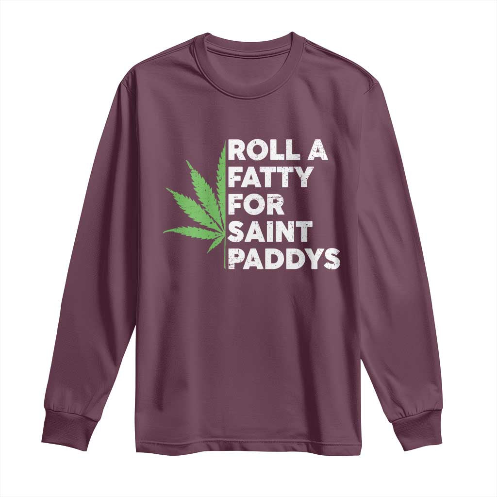 Funny St. Patrick's Day Weed Long Sleeve Shirt Roll A Fatty For Saints Paddys 420 Cannabis
