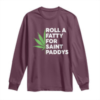 Funny St. Patrick's Day Weed Long Sleeve Shirt Roll A Fatty For Saints Paddys 420 Cannabis