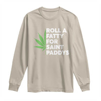 Funny St. Patrick's Day Weed Long Sleeve Shirt Roll A Fatty For Saints Paddys 420 Cannabis