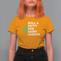 Funny St. Patrick's Day Weed T Shirt For Women Roll A Fatty For Saints Paddys 420 Cannabis
