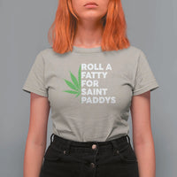 Funny St. Patrick's Day Weed T Shirt For Women Roll A Fatty For Saints Paddys 420 Cannabis