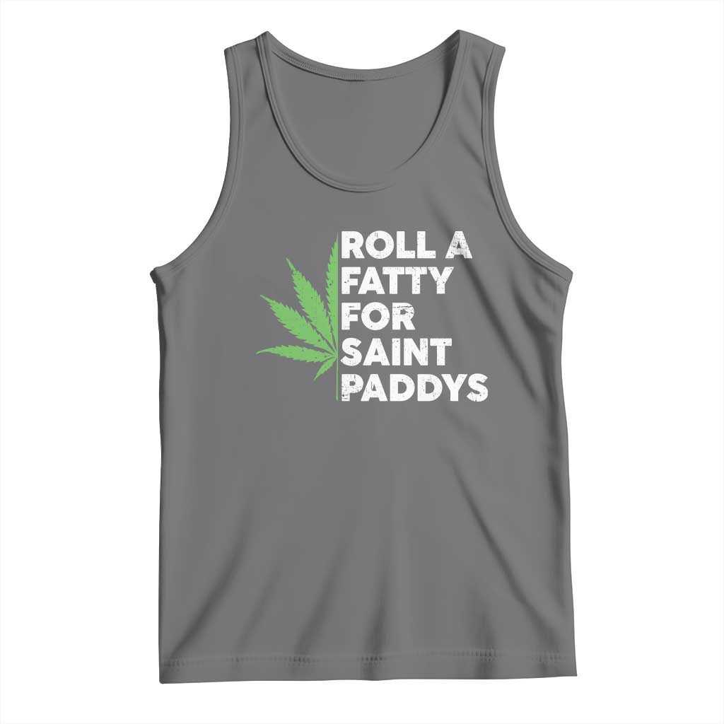 Funny St. Patrick's Day Weed Tank Top Roll A Fatty For Saints Paddys 420 Cannabis