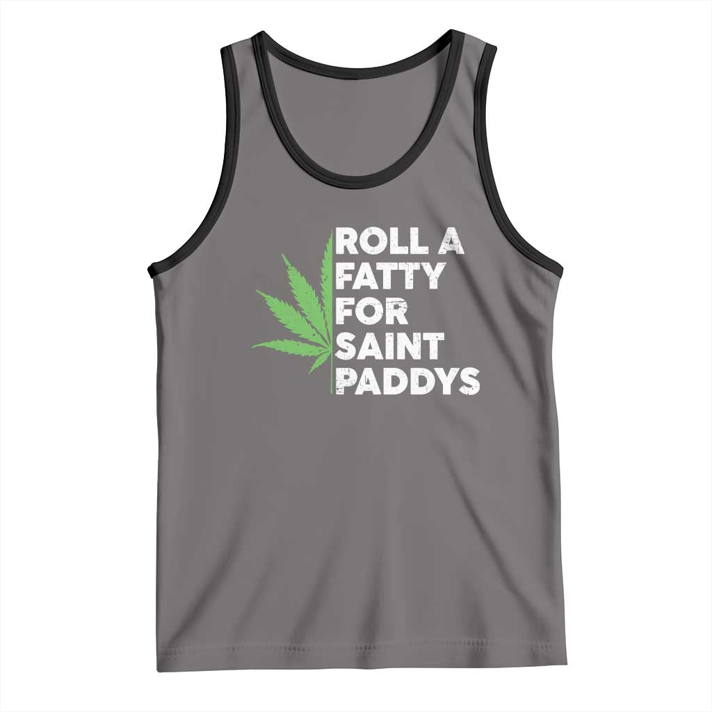 Funny St. Patrick's Day Weed Tank Top Roll A Fatty For Saints Paddys 420 Cannabis