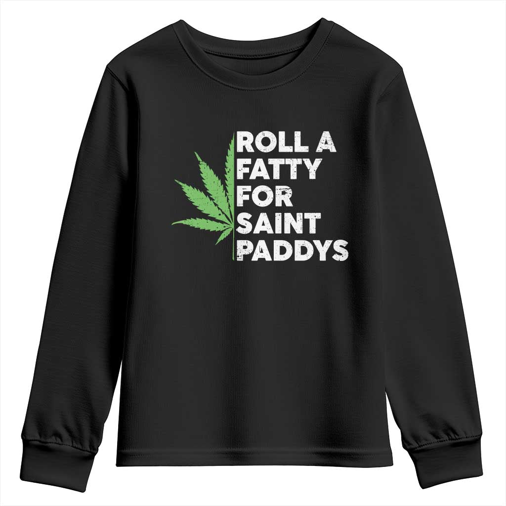 Funny St. Patrick's Day Weed Youth Sweatshirt Roll A Fatty For Saints Paddys 420 Cannabis