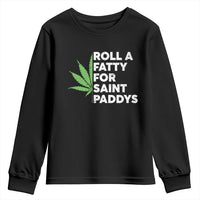 Funny St. Patrick's Day Weed Youth Sweatshirt Roll A Fatty For Saints Paddys 420 Cannabis