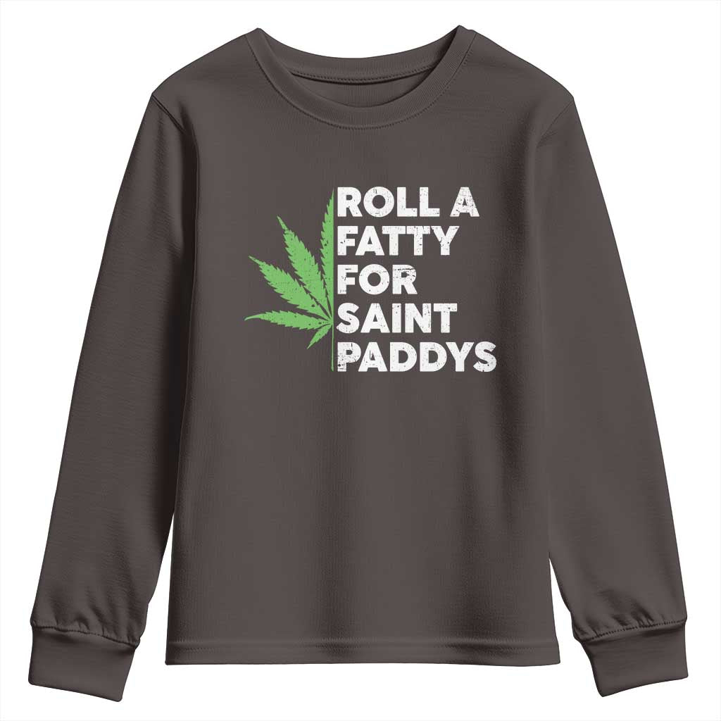 Funny St. Patrick's Day Weed Youth Sweatshirt Roll A Fatty For Saints Paddys 420 Cannabis