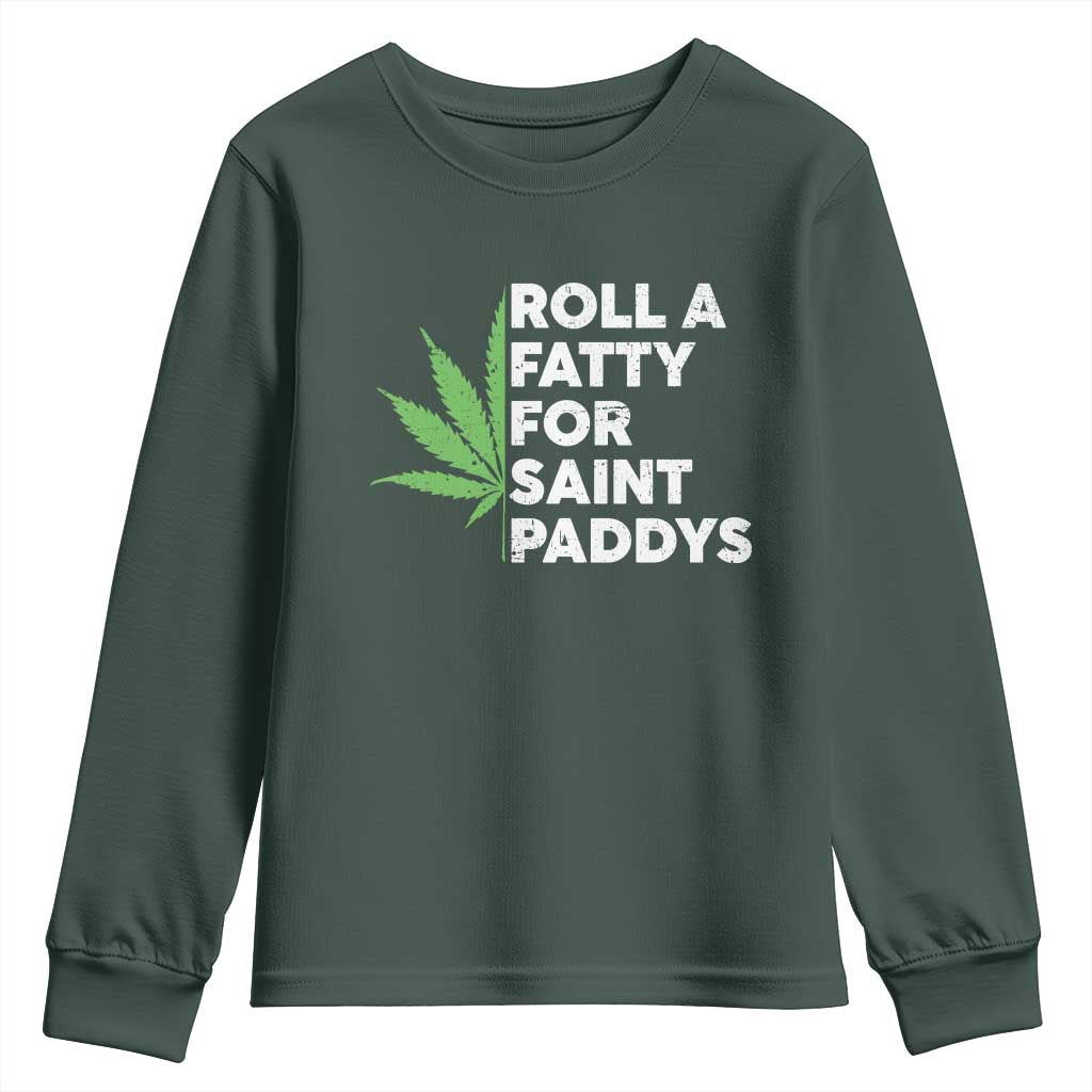Funny St. Patrick's Day Weed Youth Sweatshirt Roll A Fatty For Saints Paddys 420 Cannabis