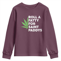 Funny St. Patrick's Day Weed Youth Sweatshirt Roll A Fatty For Saints Paddys 420 Cannabis