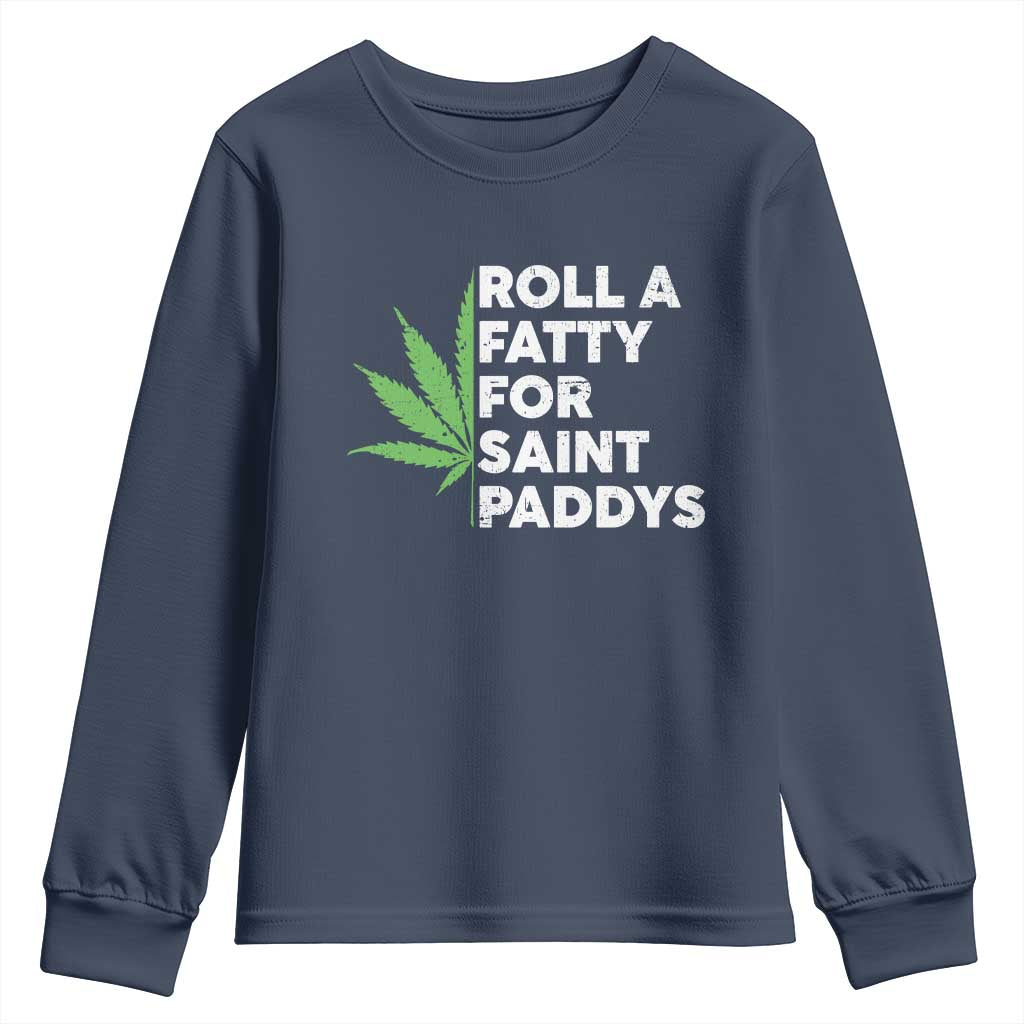 Funny St. Patrick's Day Weed Youth Sweatshirt Roll A Fatty For Saints Paddys 420 Cannabis