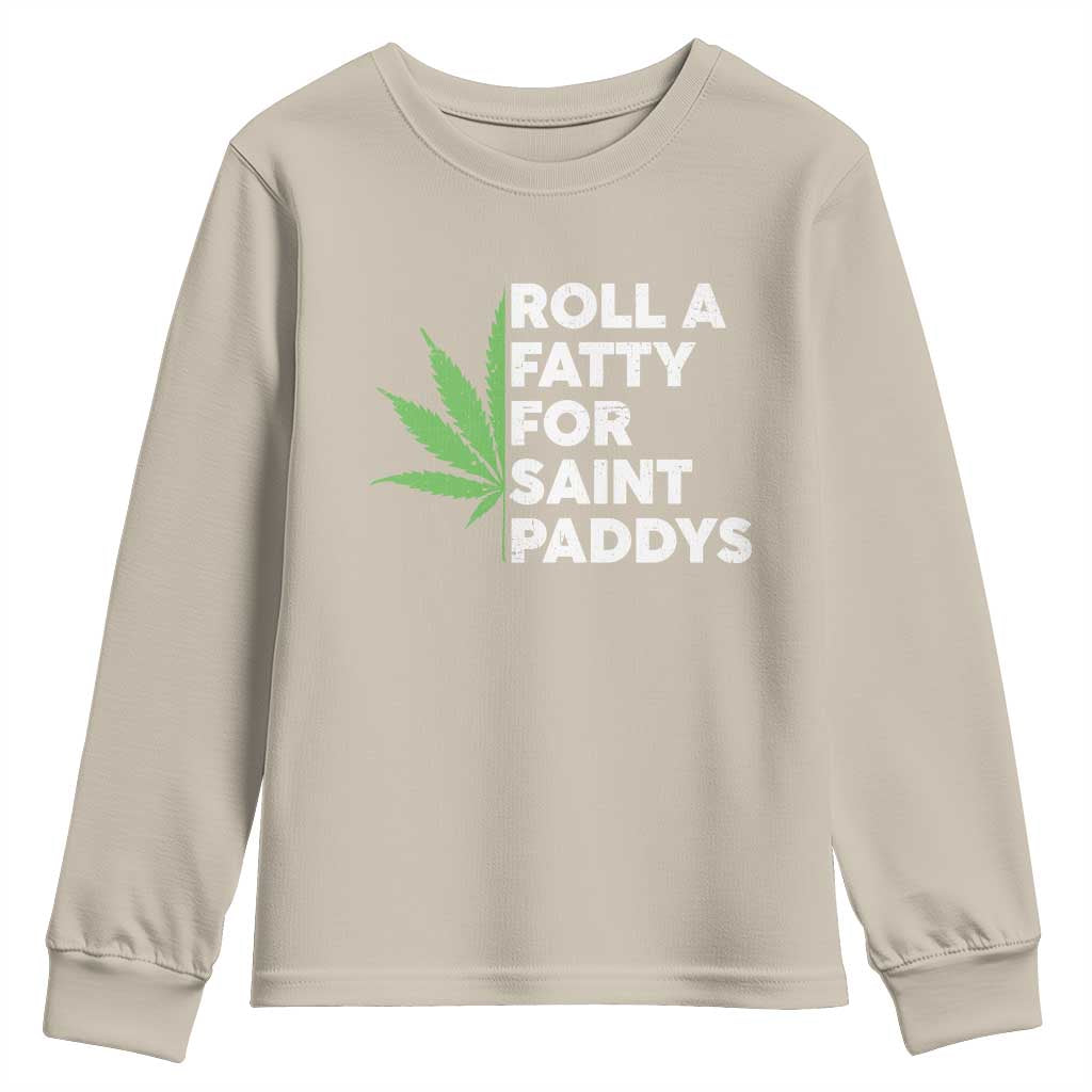 Funny St. Patrick's Day Weed Youth Sweatshirt Roll A Fatty For Saints Paddys 420 Cannabis