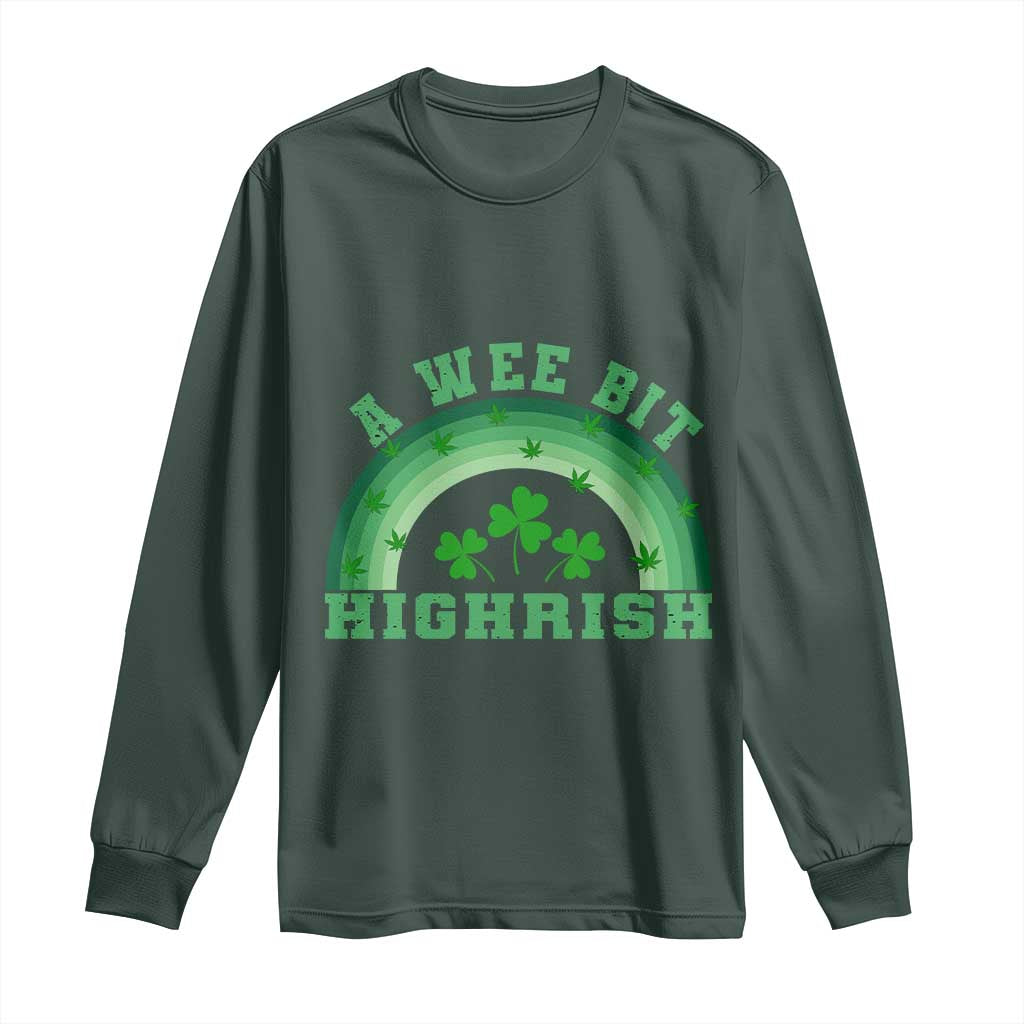Funny St. Patrick's Day Marijuana Long Sleeve Shirt A Wee Bit Highrish 420 Weed Cannabis