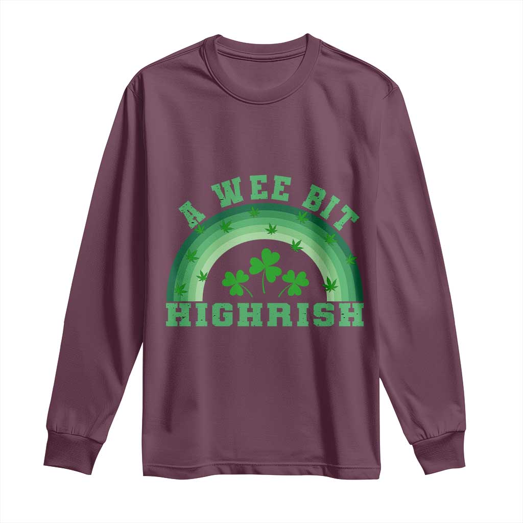 Funny St. Patrick's Day Marijuana Long Sleeve Shirt A Wee Bit Highrish 420 Weed Cannabis