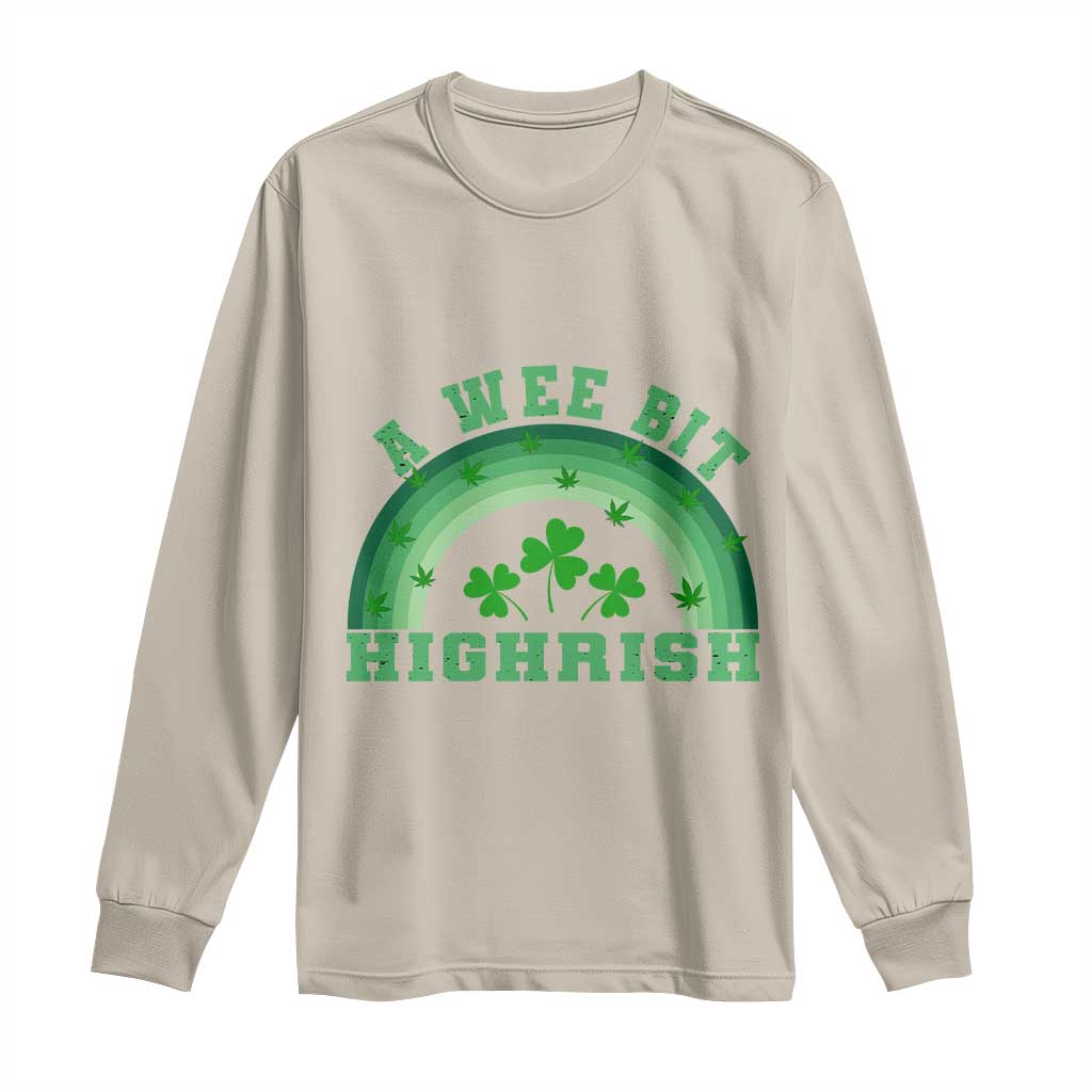 Funny St. Patrick's Day Marijuana Long Sleeve Shirt A Wee Bit Highrish 420 Weed Cannabis