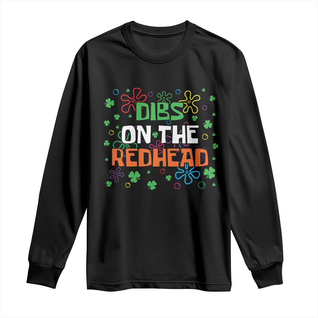 Funny St. Patrick's Day Long Sleeve Shirt Dibs On The Redhead