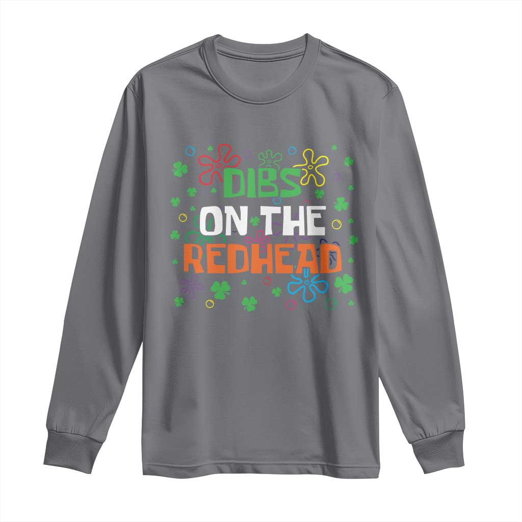 Funny St. Patrick's Day Long Sleeve Shirt Dibs On The Redhead