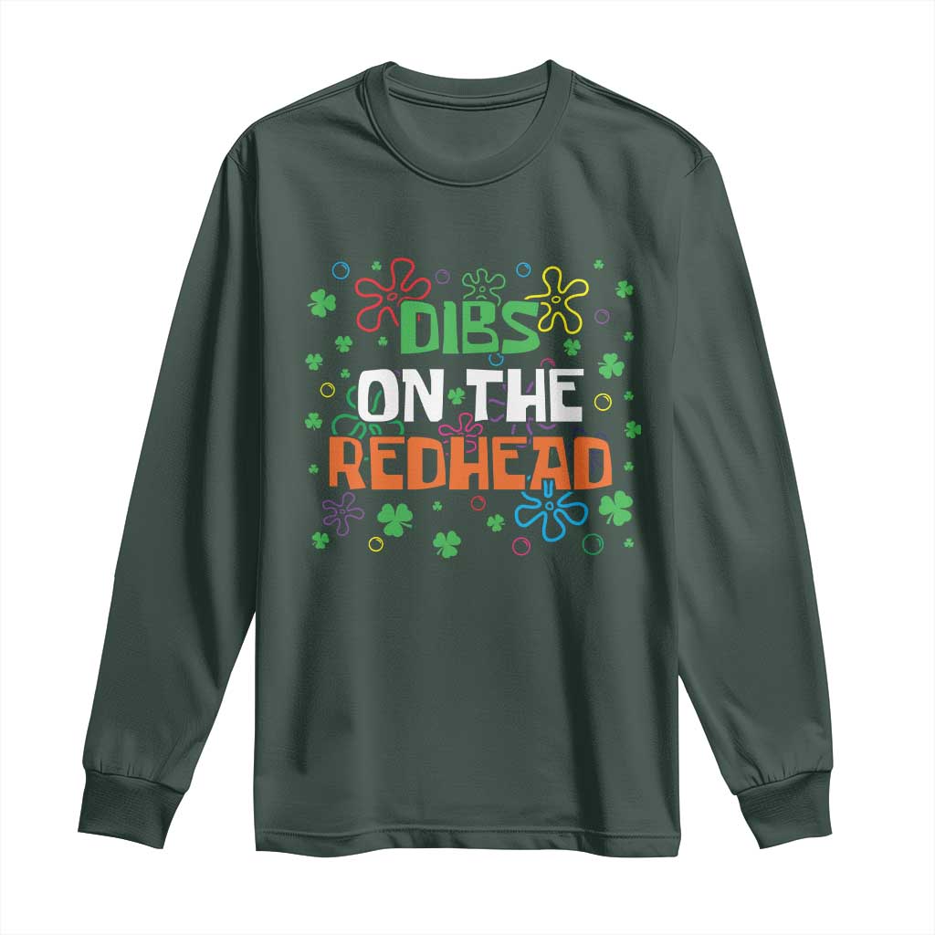 Funny St. Patrick's Day Long Sleeve Shirt Dibs On The Redhead