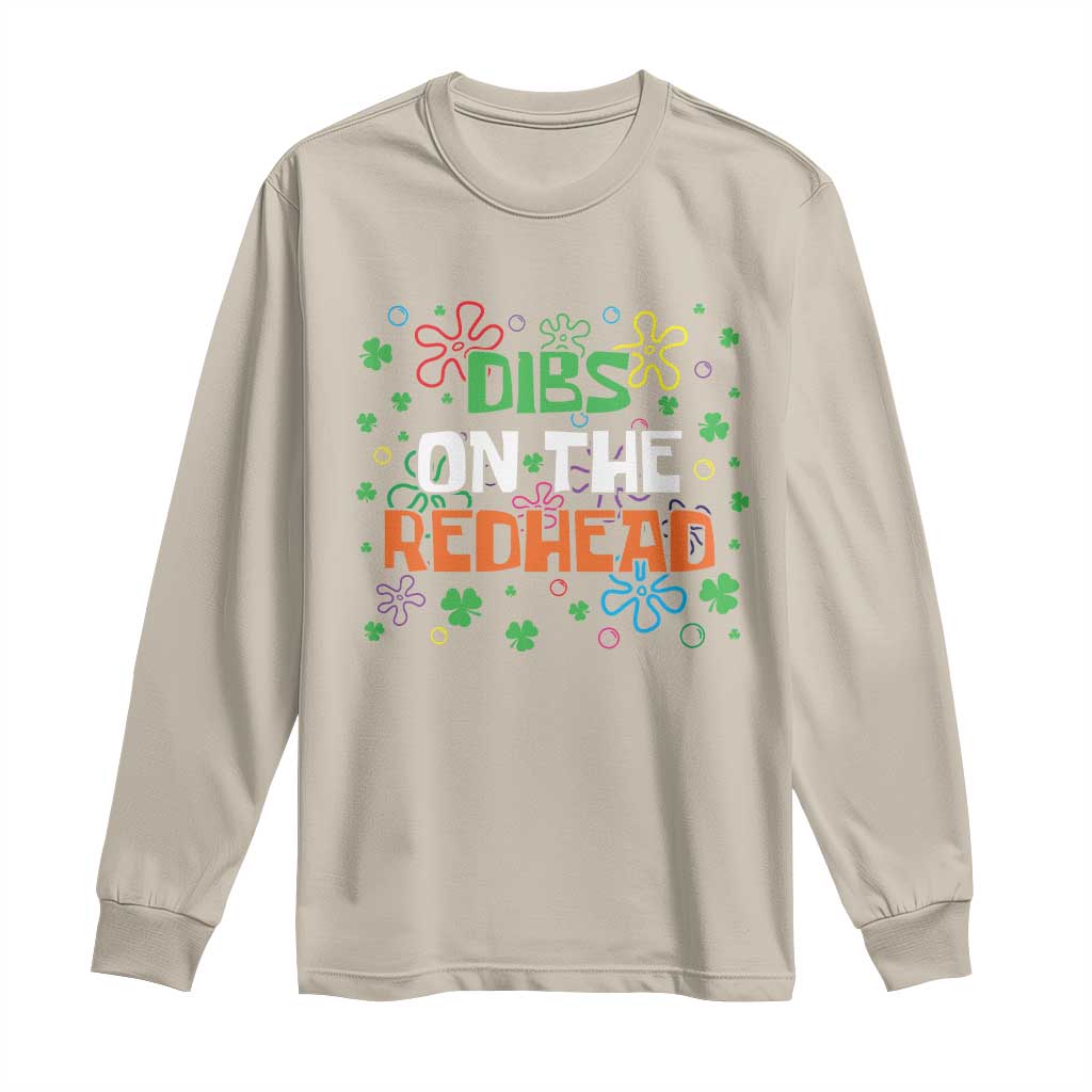 Funny St. Patrick's Day Long Sleeve Shirt Dibs On The Redhead