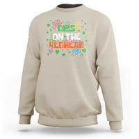 Funny St. Patrick's Day Sweatshirt Dibs On The Redhead