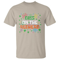 Funny St. Patrick's Day T Shirt Dibs On The Redhead