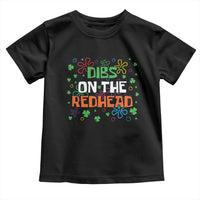Funny St. Patrick's Day Toddler T Shirt Dibs On The Redhead