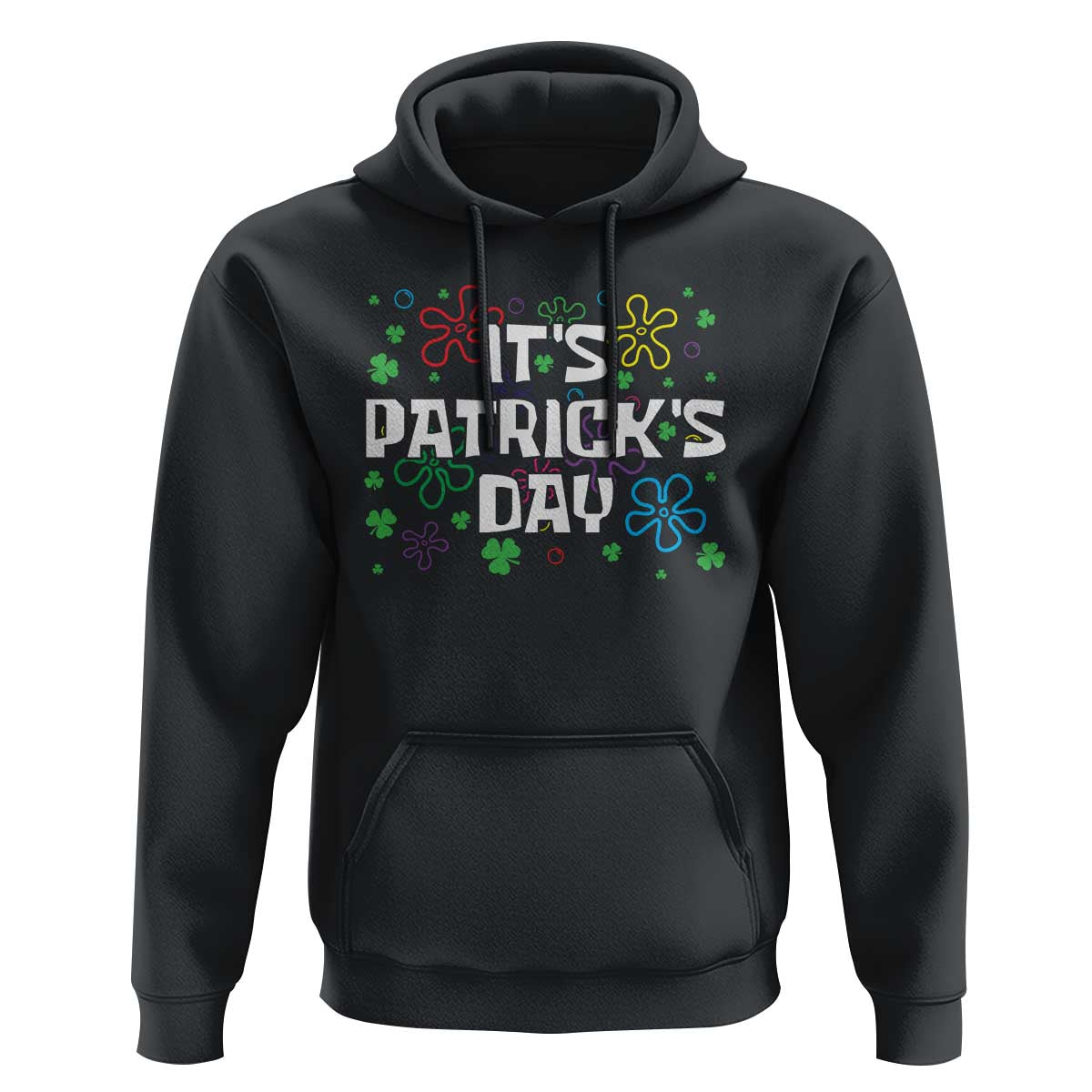 Funny It's St. Patrick's Day Hoodie