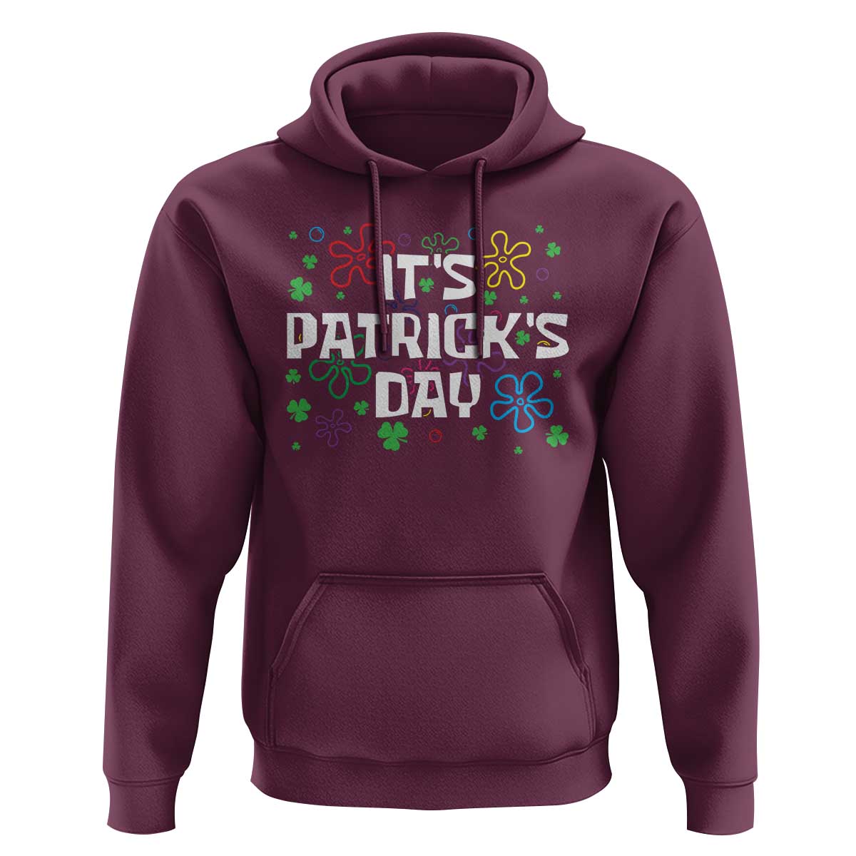Funny It's St. Patrick's Day Hoodie