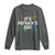 Funny It's St. Patrick's Day Long Sleeve Shirt
