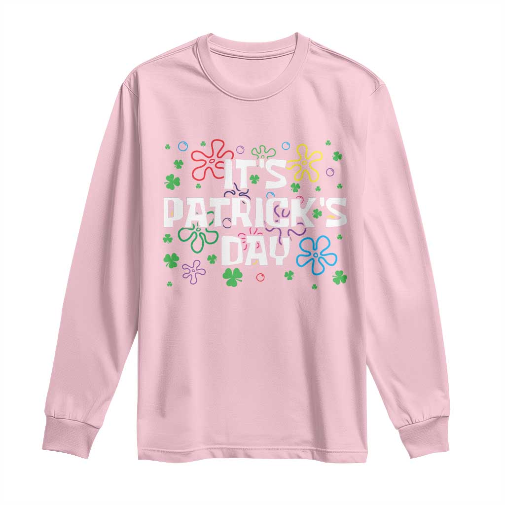 Funny It's St. Patrick's Day Long Sleeve Shirt