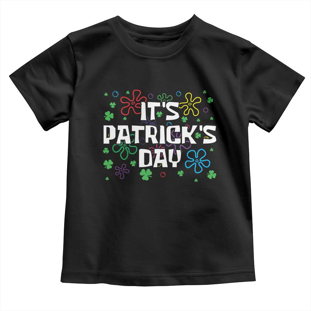 Funny It's St. Patrick's Day Toddler T Shirt