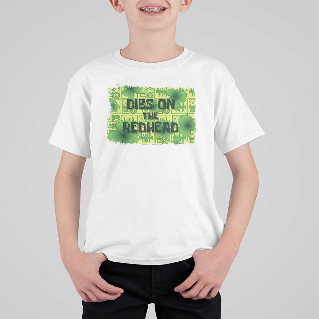 Funny St. Patrick's Day Dibs On The Redhead T Shirt For Kid