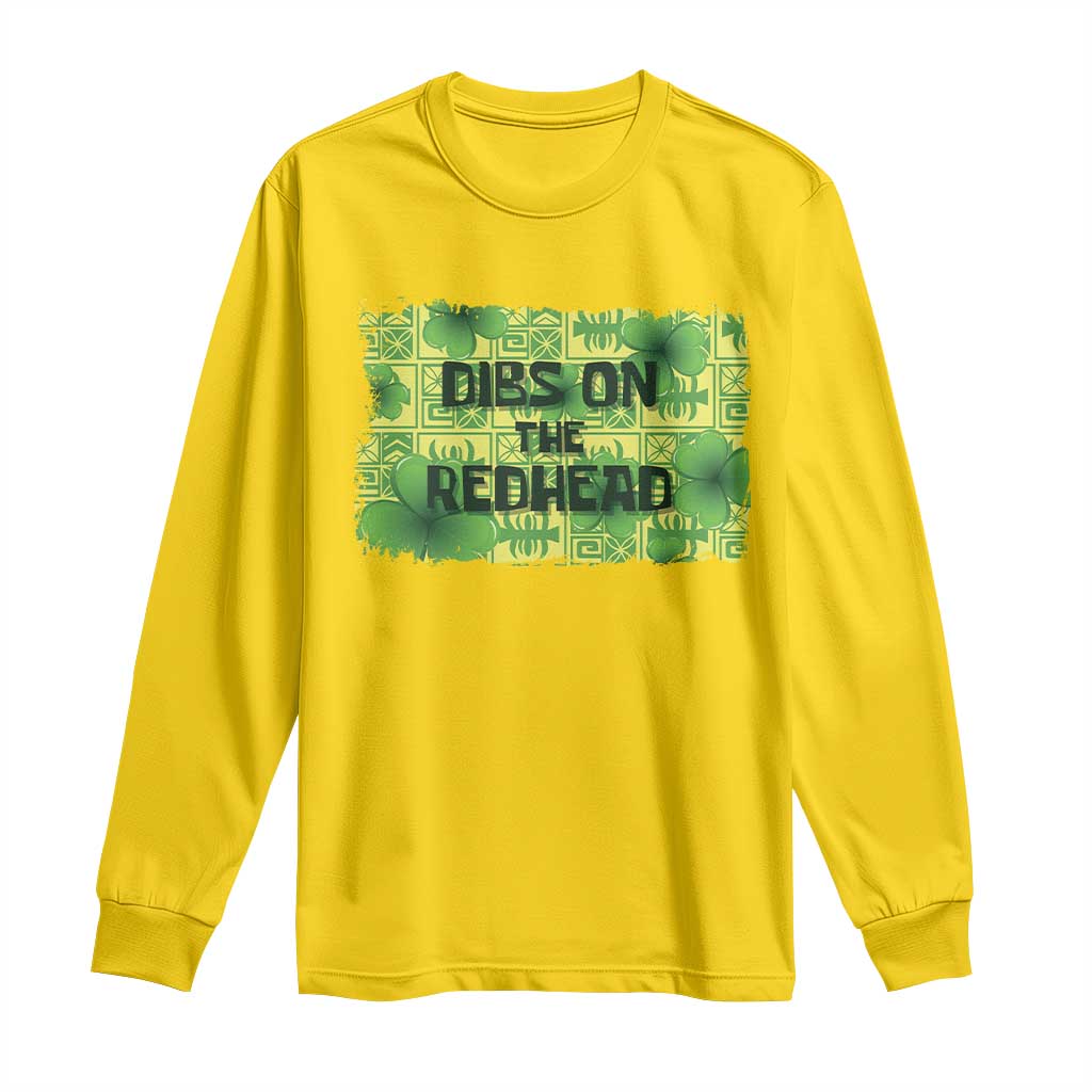 Funny St. Patrick's Day Dibs On The Redhead Long Sleeve Shirt