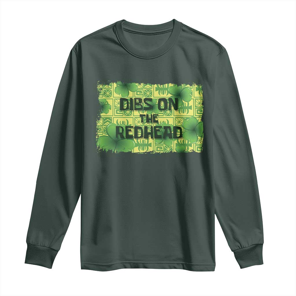 Funny St. Patrick's Day Dibs On The Redhead Long Sleeve Shirt