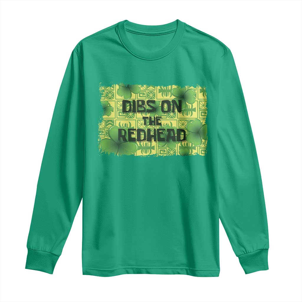 Funny St. Patrick's Day Dibs On The Redhead Long Sleeve Shirt