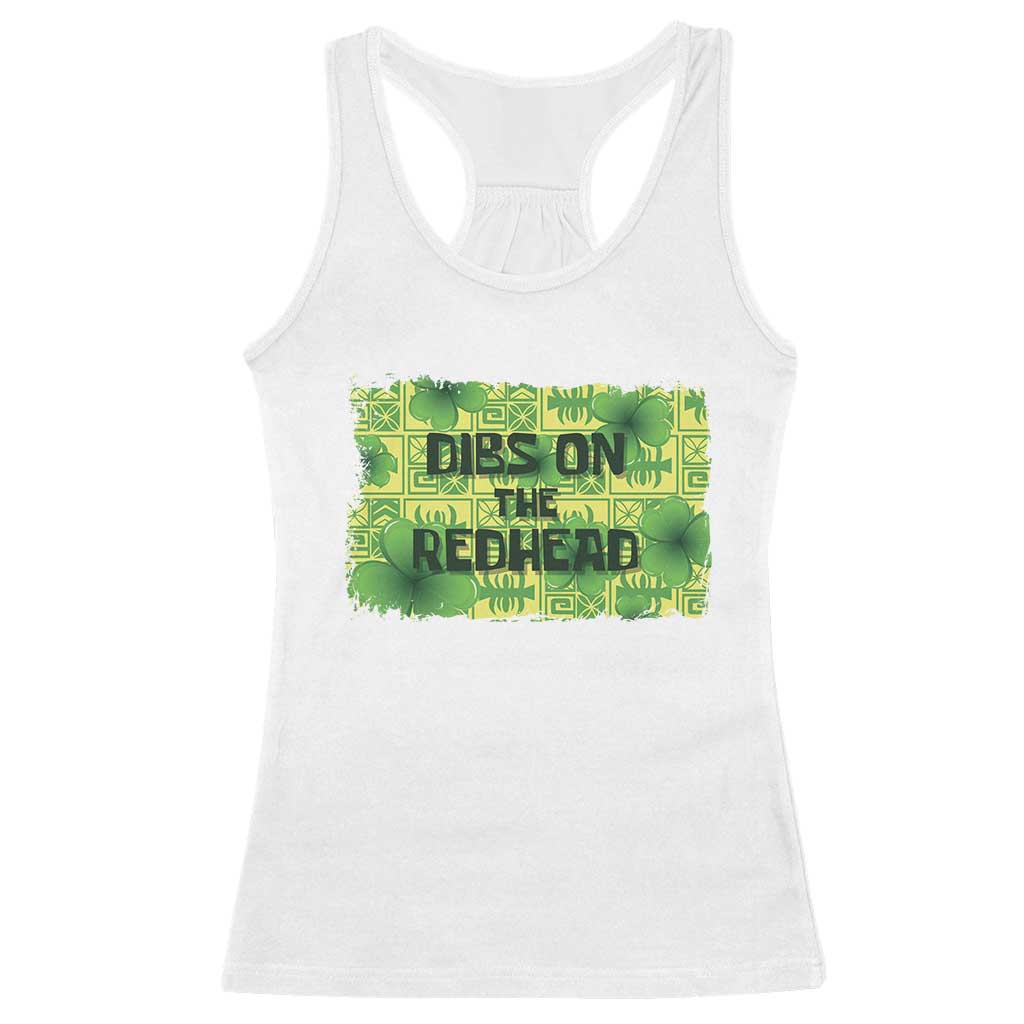 Funny St. Patrick's Day Dibs On The Redhead Racerback Tank Top